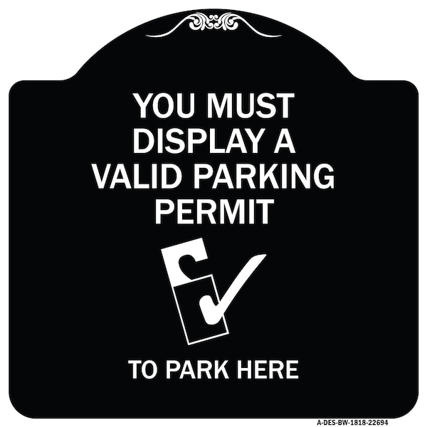 Signmission You Must Display Valid Parking Permit to Park Here Heavy-Gauge Alum Sign, 18" x 18", BW-1818-22694 A-DES-BW-1818-22694 - main